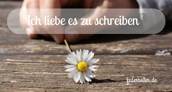 Ich liebe es zu schreiben, auch wenn es nicht einfach ist, es vor aller Welt auszusprechen.