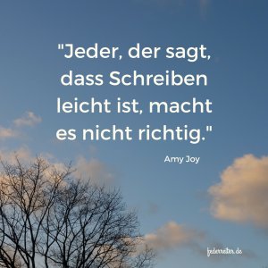 Zitat Amy Joy Schreiben ist einfach Schreibgruppe Federreiter