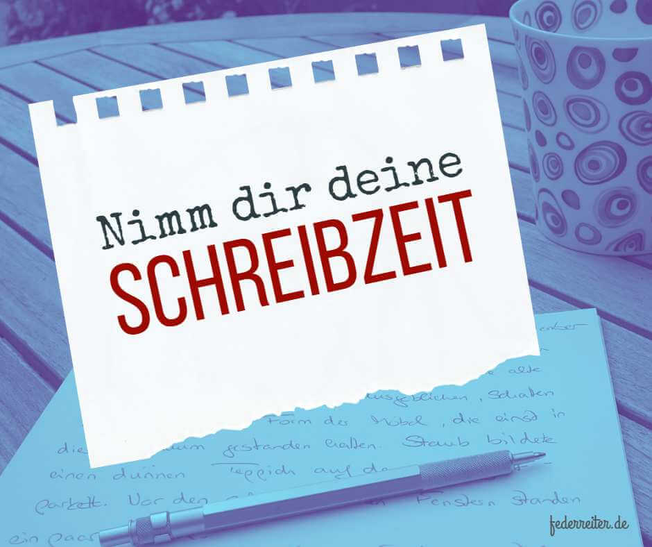 Nimm dir deine Schreibzeit